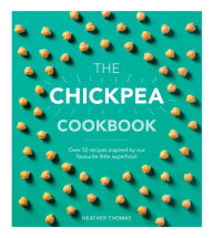 Title: The Chickpea Cookbook, Author: Heather Thomas