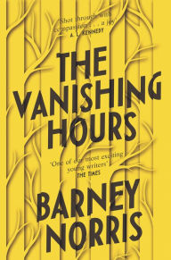 Title: The Vanishing Hours, Author: Barney Norris