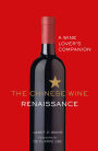 The Chinese Wine Renaissance: A Wine Lover's Companion