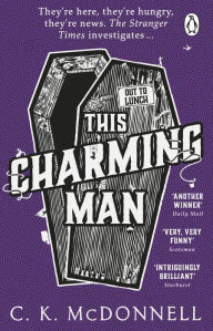 Title: This Charming Man: (The Stranger Times 2), Author: C. K. McDonnell