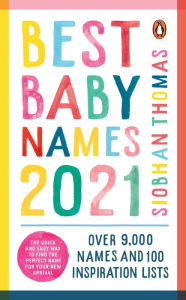 Title: Best Baby Names 2021, Author: Siobhan Thomas