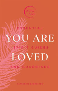 Title: You Are Loved: Essential Spirit Guides and Guardians, Author: Catherine Björksten