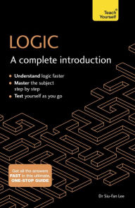 Title: Logic: A Complete Introduction: Teach Yourself, Author: Siu-Fan Lee