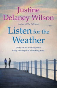 Title: Listen for the Weather, Author: Justine Delaney Wilson