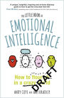 The Little Book of Emotional Intelligence: How to Flourish in a Crazy World