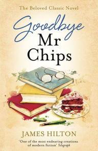 Title: Goodbye Mr Chips, Author: James Hilton