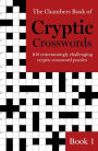 The Chambers Book of Cryptic Crosswords, Book 1: 100 Entertainingly challenging cryptic crossword puzzles