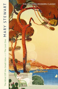 Title: The Wind Off the Small Isles and The Lost One, Author: Mary Stewart