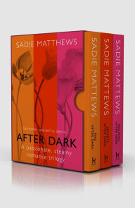 Title: After Dark Trilogy: Fire After Dark, Secrets After Dark, Promises After Dark, Author: Sadie Matthews