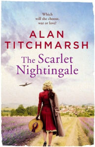 Title: The Scarlet Nightingale, Author: Alan Titchmarsh