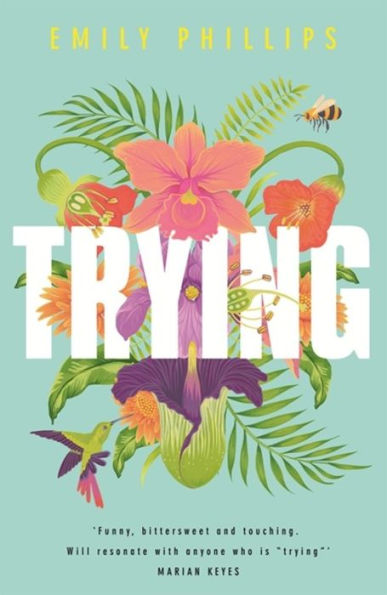 Trying: The hilarious novel about what to expect when you're NOT expecting