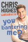 You Bantering Me?: The life story of Love Island's biggest star