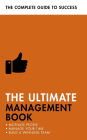 The Ultimate Management Book: Motivate People, Manage Your Time, Build a Winning Team