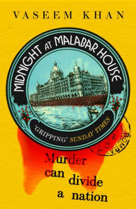 Title: Midnight at Malabar House: Winner of the CWA Historical Dagger and Shortlisted for the Theakstons Crime Novel of the Year, Author: Vaseem Khan