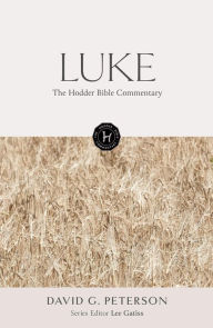 Title: The Hodder Bible Commentary: Luke, Author: David Peterson