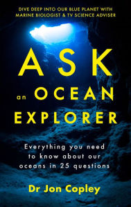 Title: Ask an Ocean Explorer, Author: Jonathan Copley