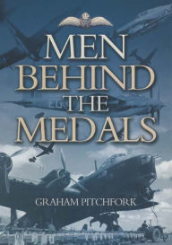 Title: Men Behind the Medals, Author: Graham Pitchfork
