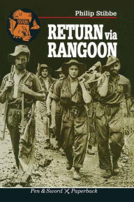 Title: Return Via Rangoon, Author: Philip Stibbe