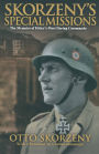 Skorzeny's Special Missions: The Memoirs of Hitler's Most Daring Commando