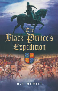 Title: The Black Prince's Expedition, Author: H.J. Hewitt