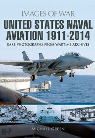 Title: United States Naval Aviation 1911 - 2014, Author: Michael Green