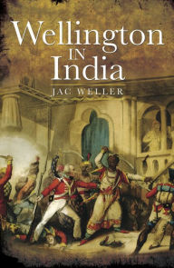 Title: Wellington in India, Author: Jac Weller