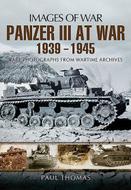 Title: Panzer III at War, 1939-1945, Author: Paul Thomas