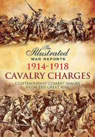 Title: Cavalry Charges 1914-1918, Author: Bob Carruthers