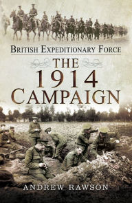Title: The 1914 Campaign, Author: Andrew Rawson