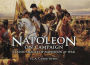 Napoleon on Campaign: Classic Images of Napoleon at War