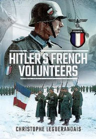 Title: Hitler's French Volunteers, Author: Christophe Leguérandais