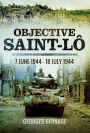 Objective Saint-Lo: 7 June 1944 - 18 July 1944