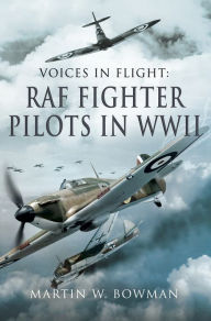 Title: RAF Fighter Pilots in WWII, Author: Martin W. Bowman