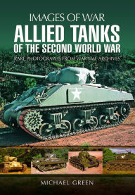 Title: Allied Tanks of the Second World War, Author: Michael Green