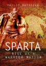 Sparta: Rise of a Warrior Nation