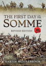 The First Day on the Somme (Revised Edition)