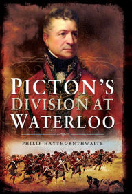 Title: Picton's Division at Waterloo, Author: Philip Haythornthwaite