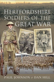 Title: Hertfordshire Soldiers of The Great War, Author: Paul Johnson