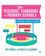 The Teachers' Standards in Primary Schools: Understanding and Evidencing Effective Practice