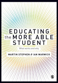 Title: Educating the More Able Student: What works and why / Edition 1, Author: Martin Stephen