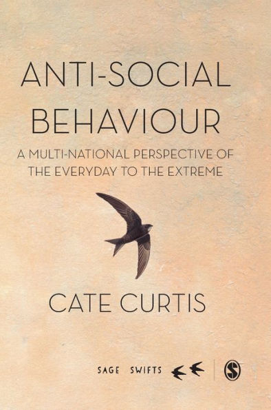 Anti-Social Behaviour: A multi-national perspective of the everyday to the extreme / Edition 1