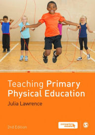 Title: Teaching Primary Physical Education / Edition 2, Author: Julia Lawrence