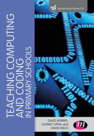 Title: Teaching Computational Thinking and Coding in Primary Schools / Edition 1, Author: David Morris