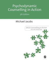 Title: Psychodynamic Counselling in Action / Edition 5, Author: Michael Jacobs