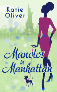 Title: Manolos In Manhattan (Marrying Mr Darcy, Book 3), Author: Katie Oliver