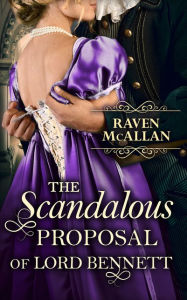 Title: The Scandalous Proposal Of Lord Bennett, Author: Raven McAllan