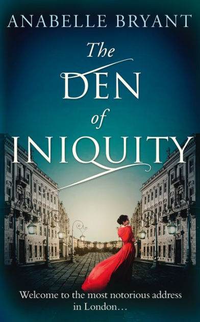 The Den Of Iniquity (Bastards of London, Book 1) [eBook]