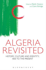 Title: Algeria Revisited: History, Culture and Identity, Author: Rabah Aissaoui