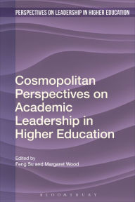 Title: Cosmopolitan Perspectives on Academic Leadership in Higher Education, Author: Feng Su