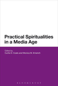 Title: Practical Spiritualities in a Media Age, Author: Curtis Coats